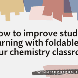 How to improve student learning with foldables in your chemistry classroom