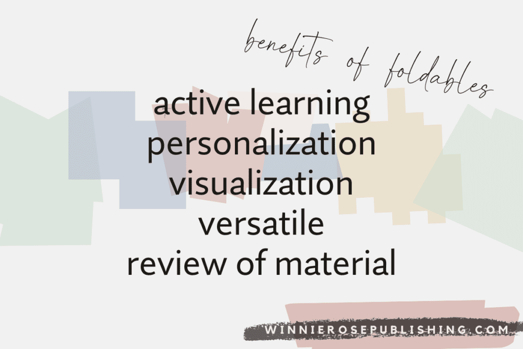 benefits of foldables include active learning, personalization, visualization, versatility, and review of material