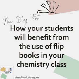 How your students will benefit from the use of flip books in your chemistry class