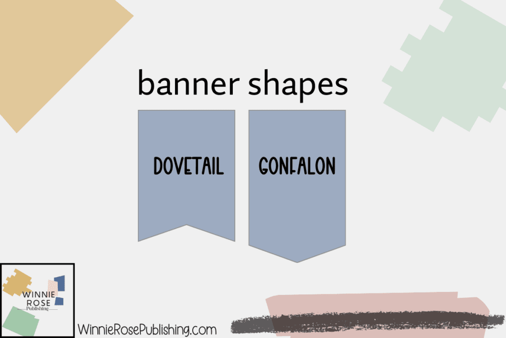 banner shapes - dovetail and gonfalon